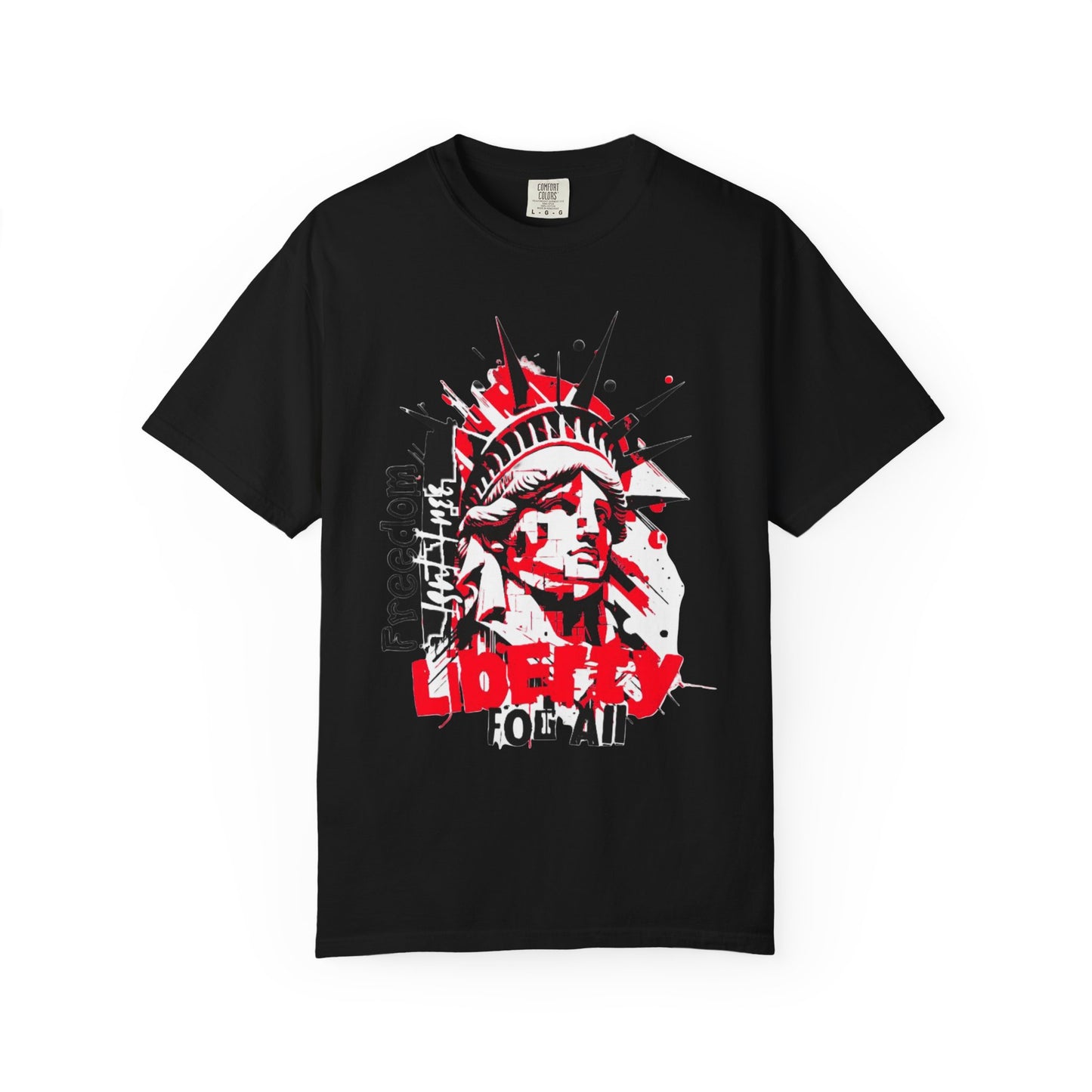 Freedom Isn't Free Liberty For All Graphic T-Shirt — Freedom Isn't Free