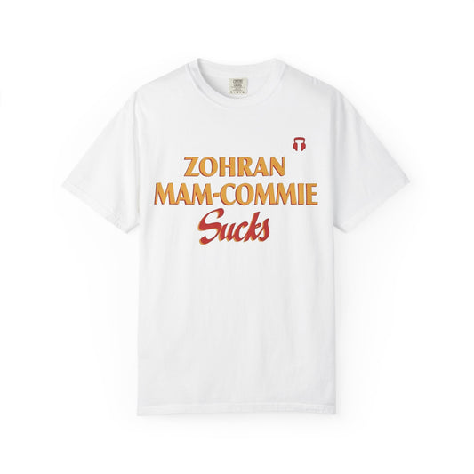 Zohran Mam-Commie Sucks Comfort Color  T-Shirt