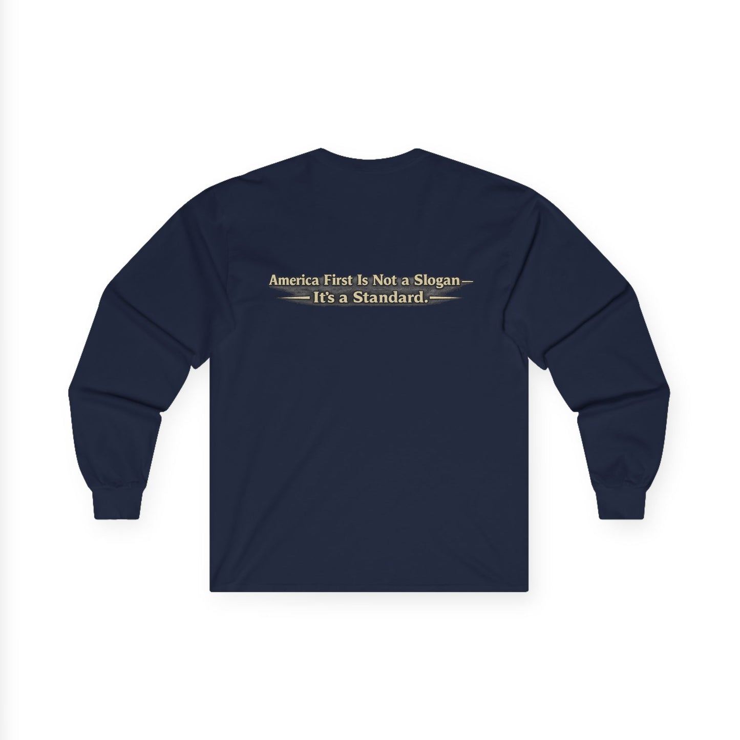 "Make America First Again" America First Is Not A Slogan - It's A Standard Long Sleeve Tee