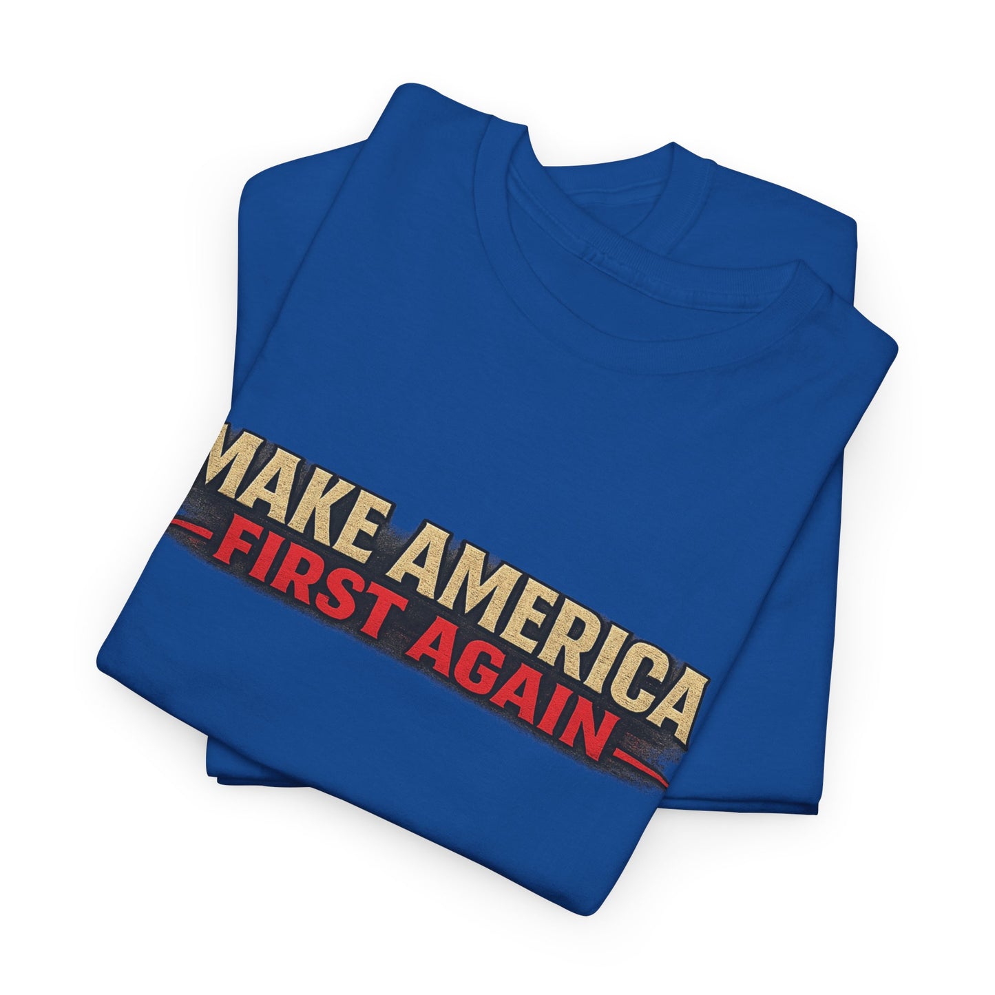 "Make America First Again" America First Is Not A Slogan - It's A Standard Gildan Brand T-Shirt