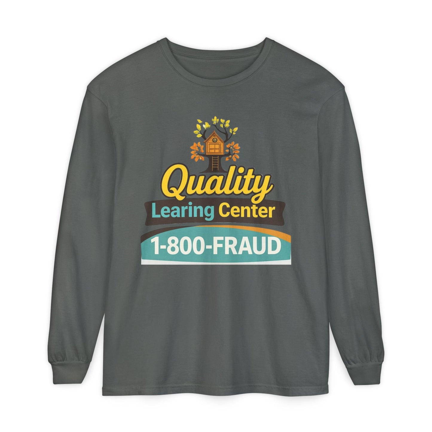 "Quality Learing Center" 1-800-FRAUD Long Sleeve T-Shirt