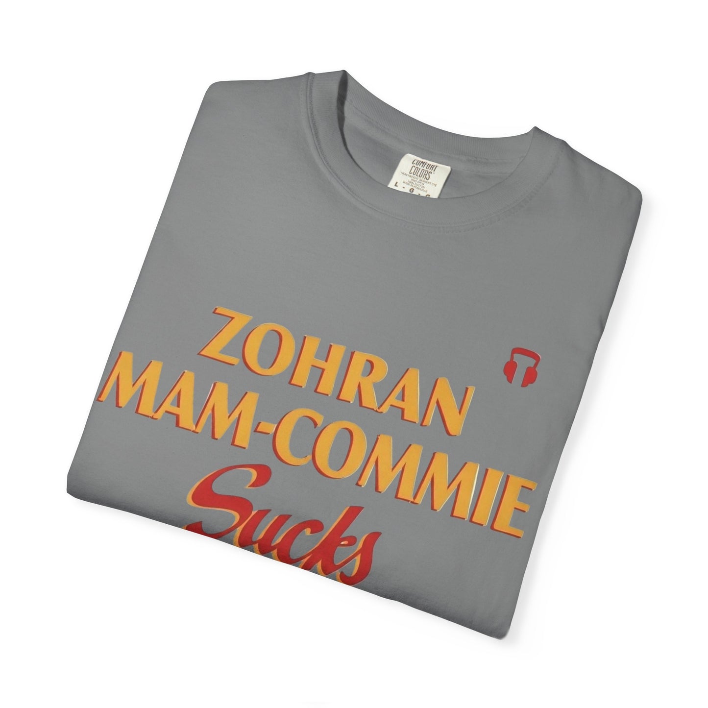 Zohran Mam-Commie Sucks Comfort Color  T-Shirt