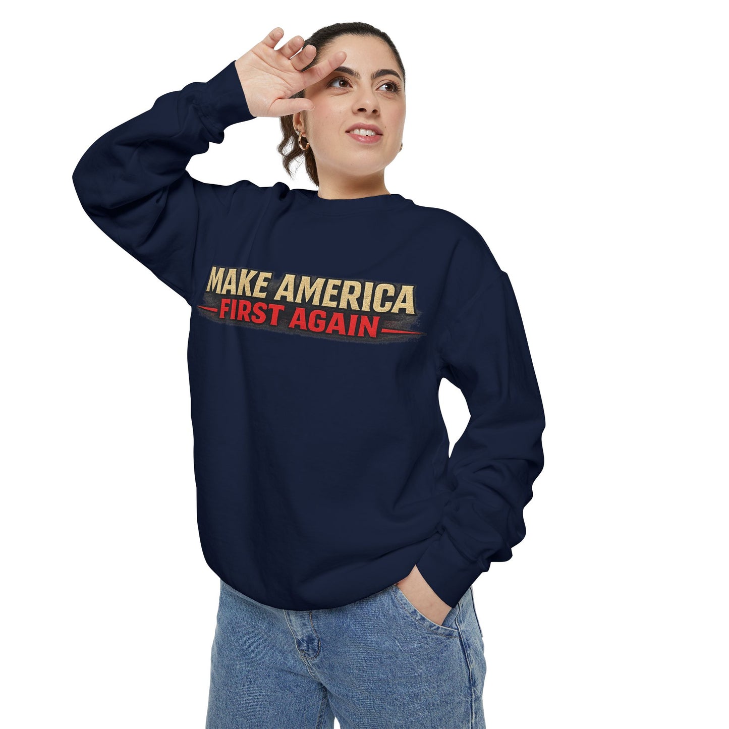 "Make America First Again" America First Is Not A Slogan - It's A Standard Comfort Color Crewneck SweatShirt