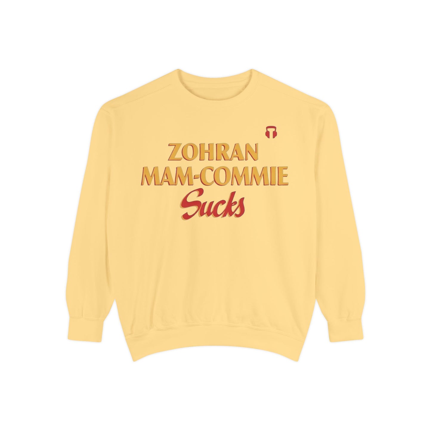 Zohran Mam-Commie Sucks Comfort Colors Brand Crewneck Sweatshirt