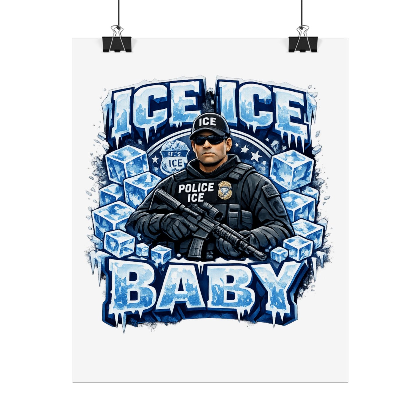 Ice Ice Baby ICE Agent Rolled Poster