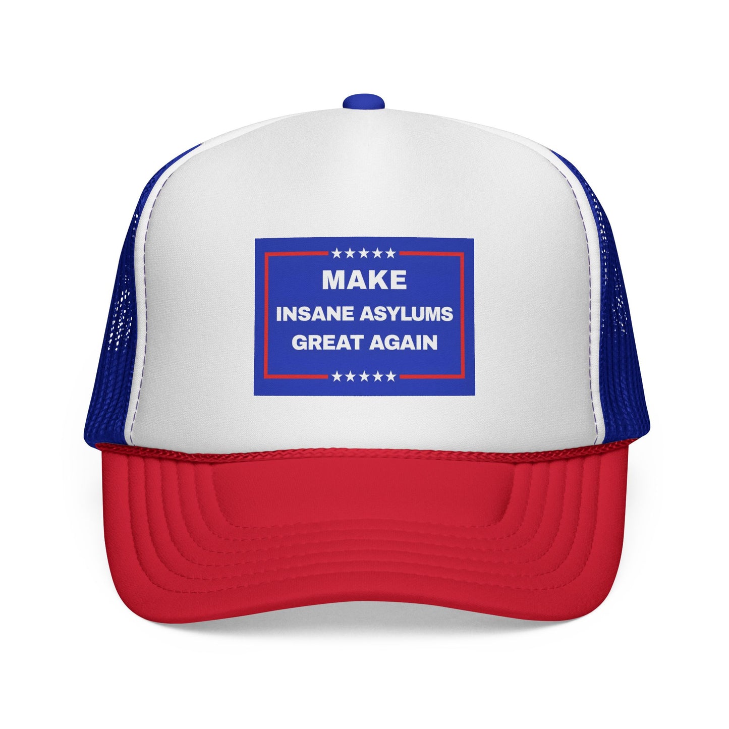 'Make Insane Asylums Great Again' Trucker Hat