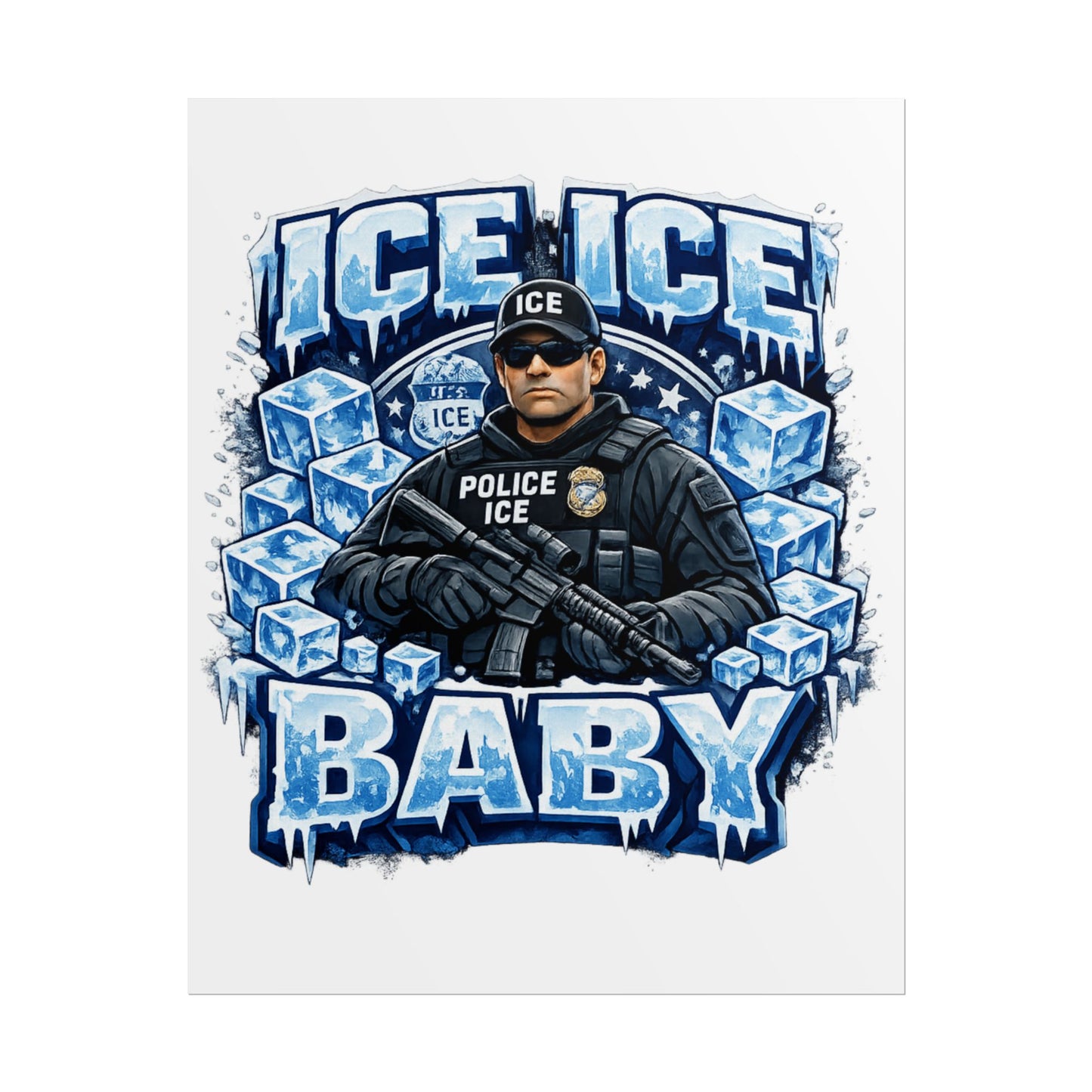 Ice Ice Baby ICE Agent Rolled Poster