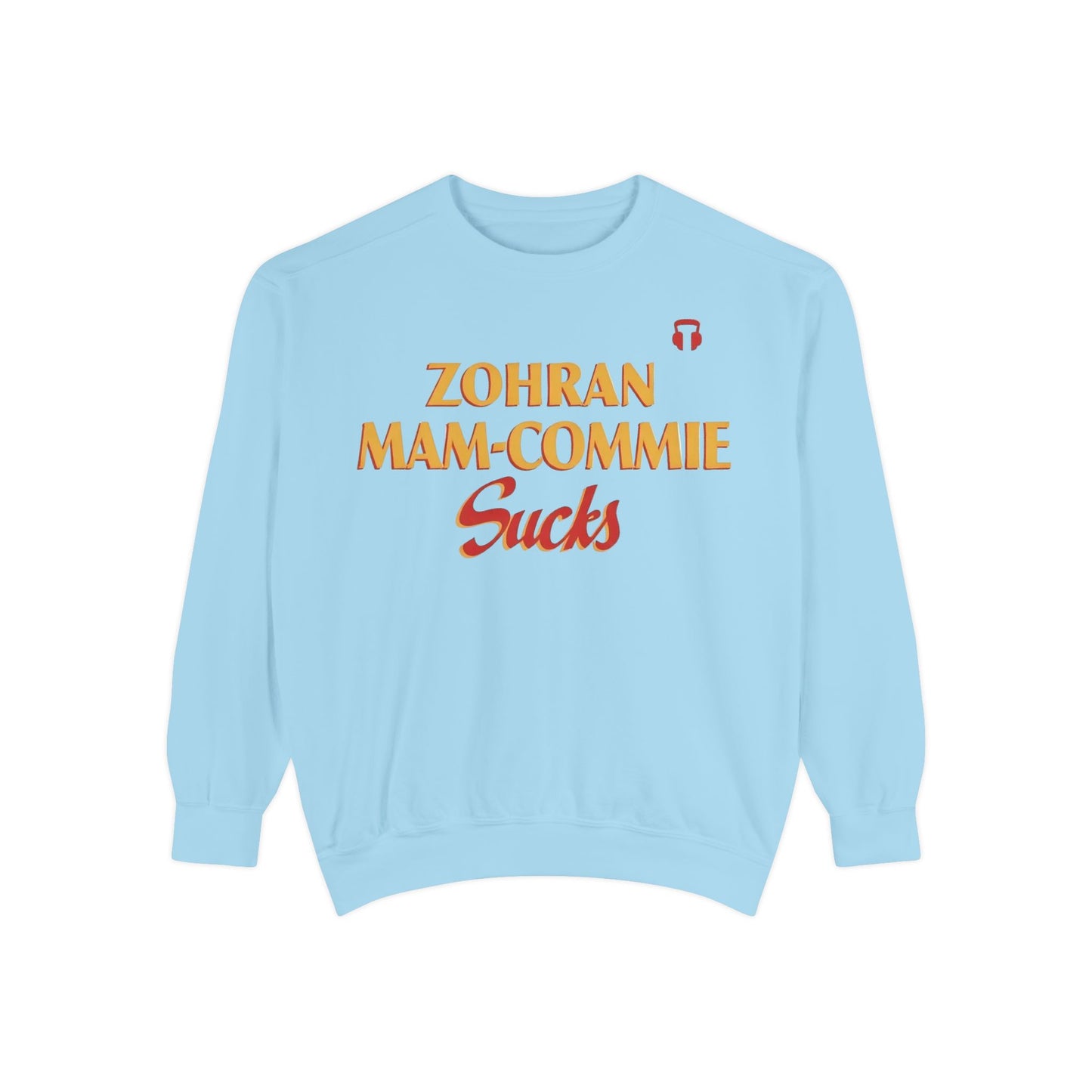 Zohran Mam-Commie Sucks Comfort Colors Brand Crewneck Sweatshirt
