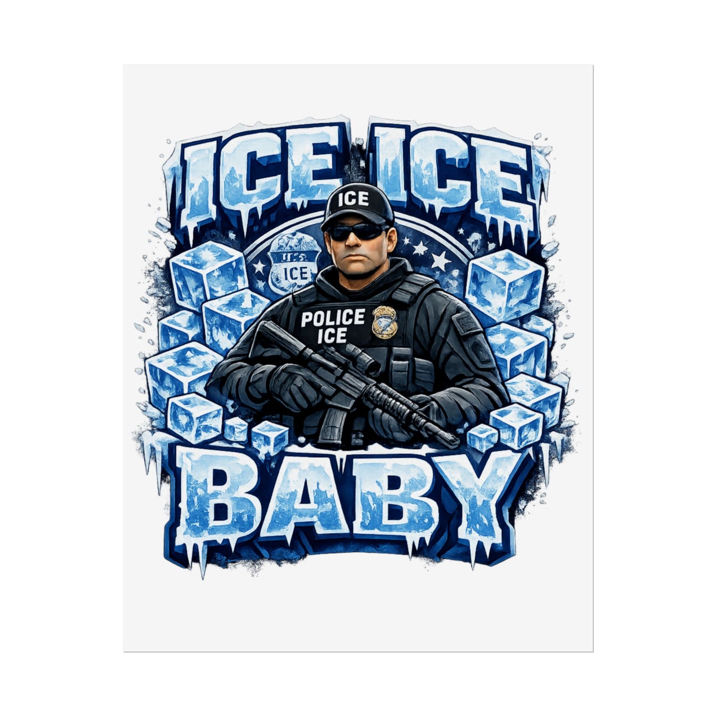 Ice Ice Baby ICE Agent Rolled Poster