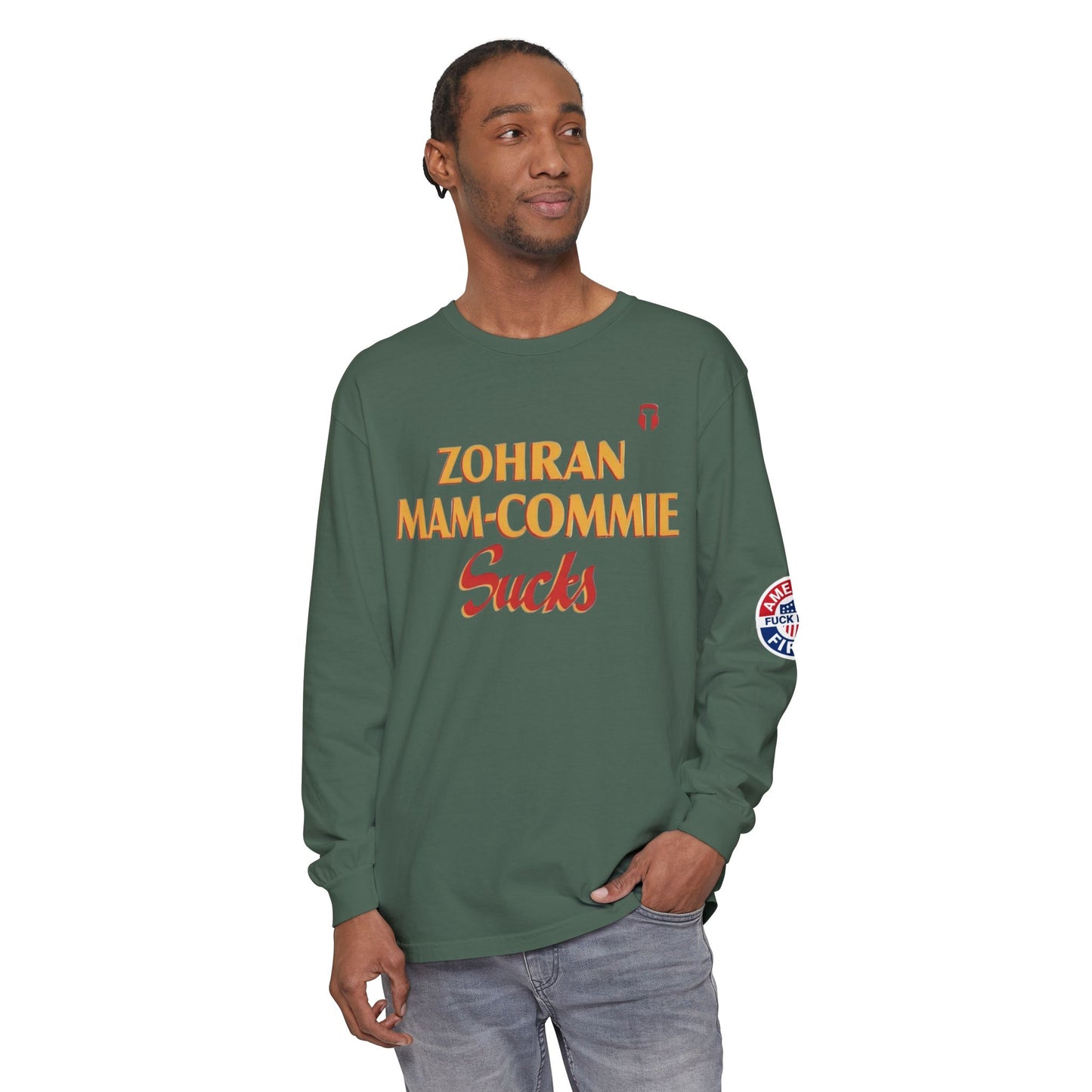 Zohran Mam-Commie Sucks/America First F*CK ISLAM Comfort Color Brand Long Sleeve T-Shirt
