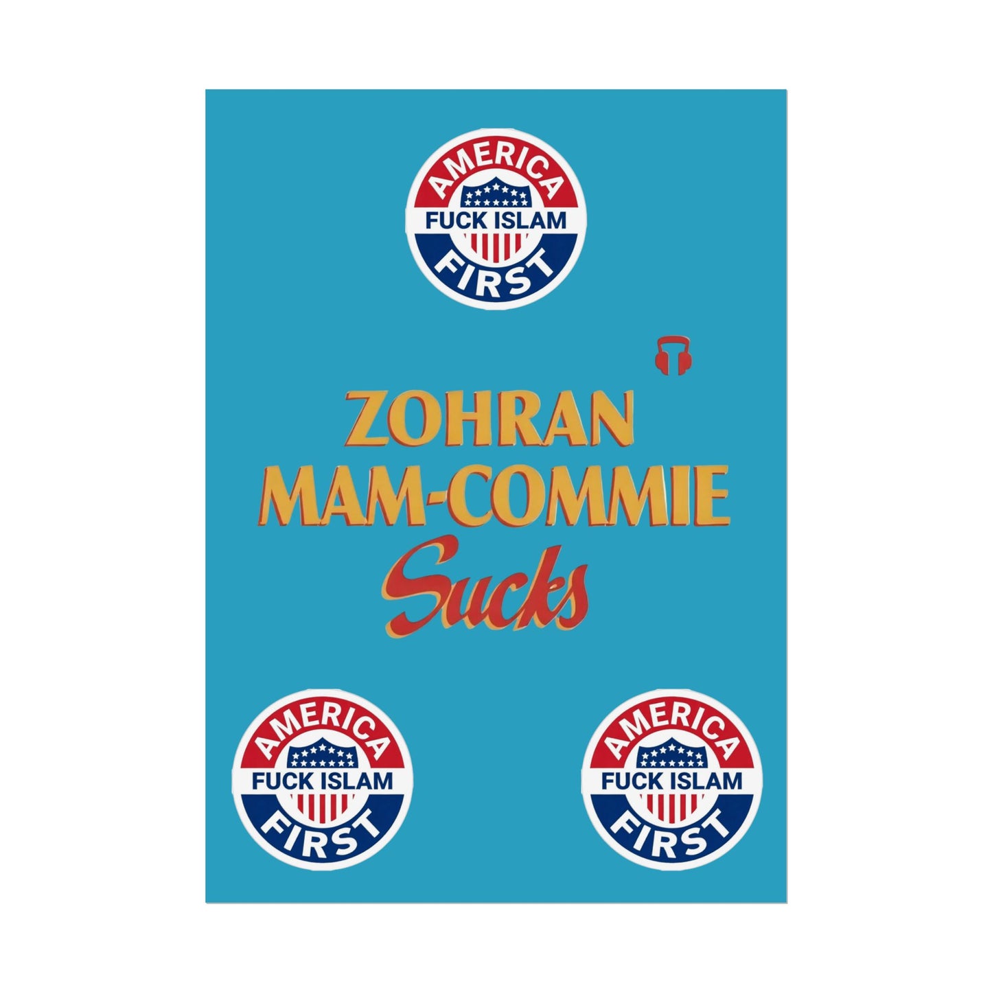 Zohran Mam-Commie Sucks/America First F*CK ISLAM Poster