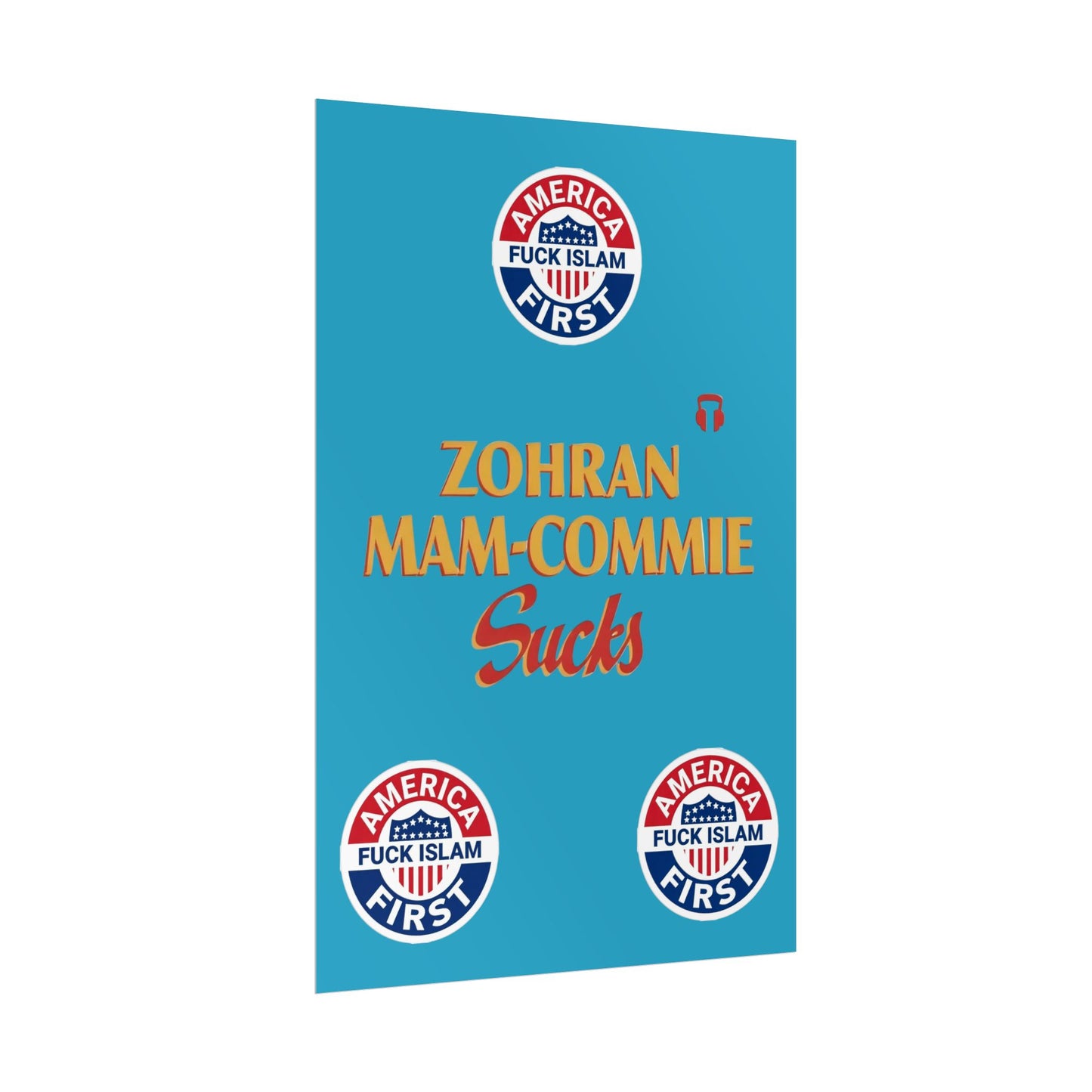 Zohran Mam-Commie Sucks/America First F*CK ISLAM Poster