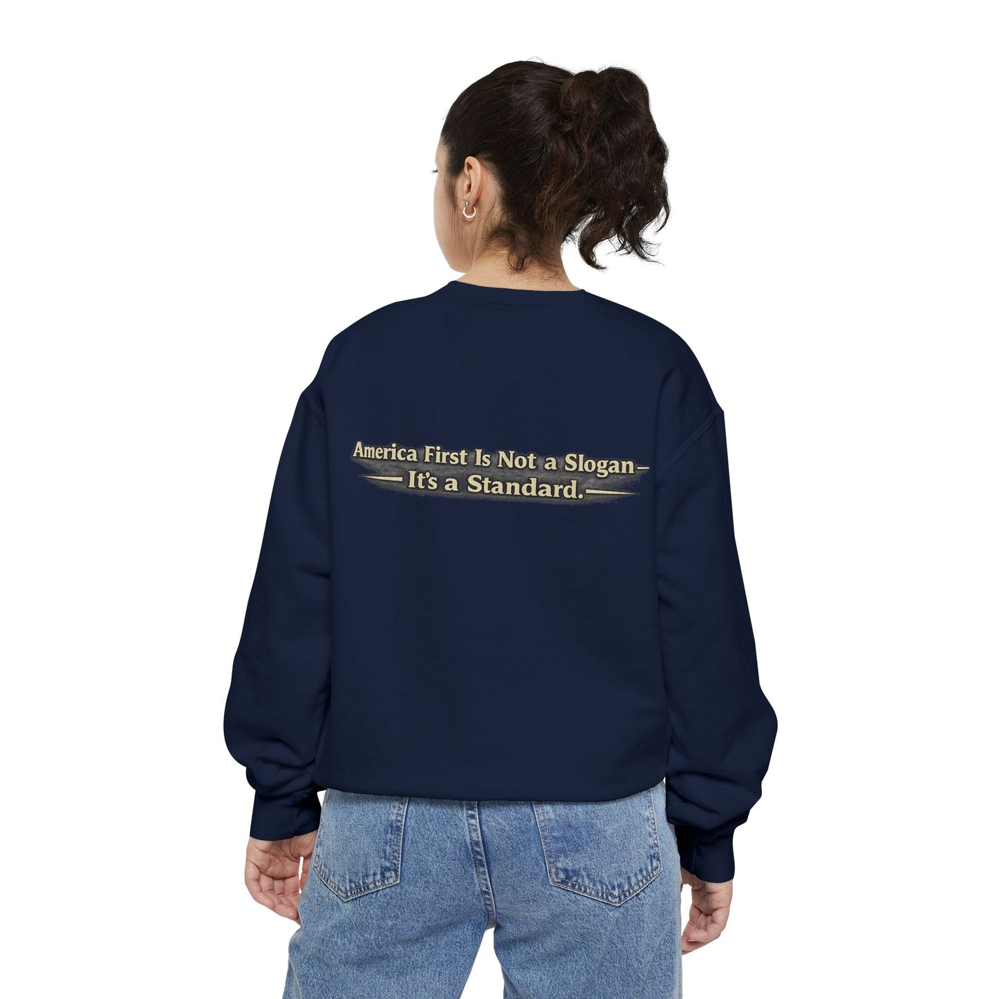 "Make America First Again" America First Is Not A Slogan - It's A Standard Comfort Color Crewneck SweatShirt