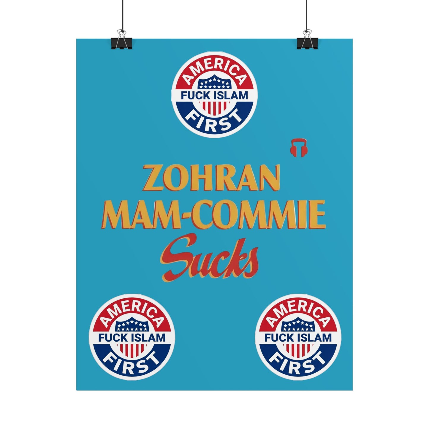 Zohran Mam-Commie Sucks/America First F*CK ISLAM Poster