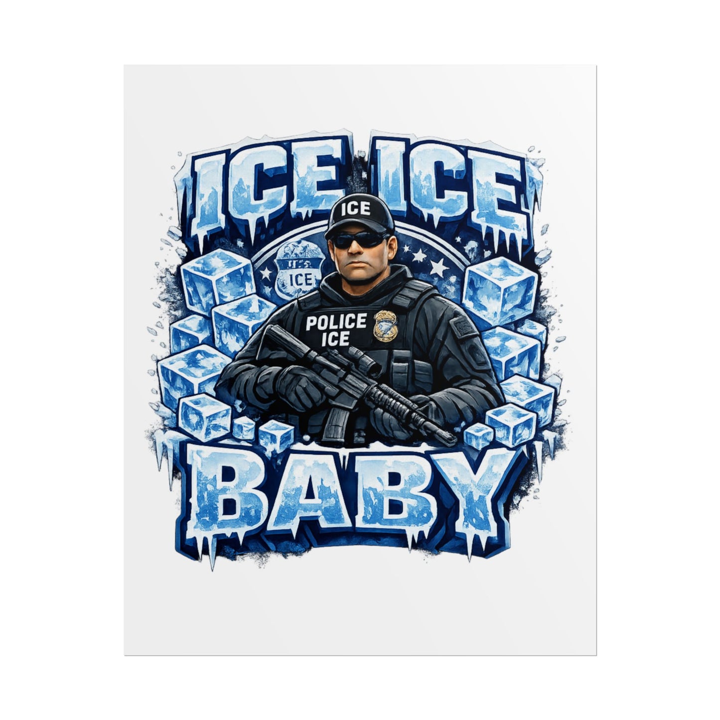 Ice Ice Baby ICE Agent Rolled Poster