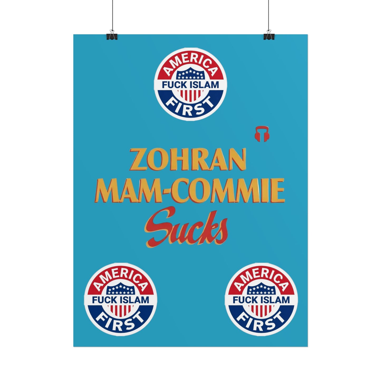 Zohran Mam-Commie Sucks/America First F*CK ISLAM Poster