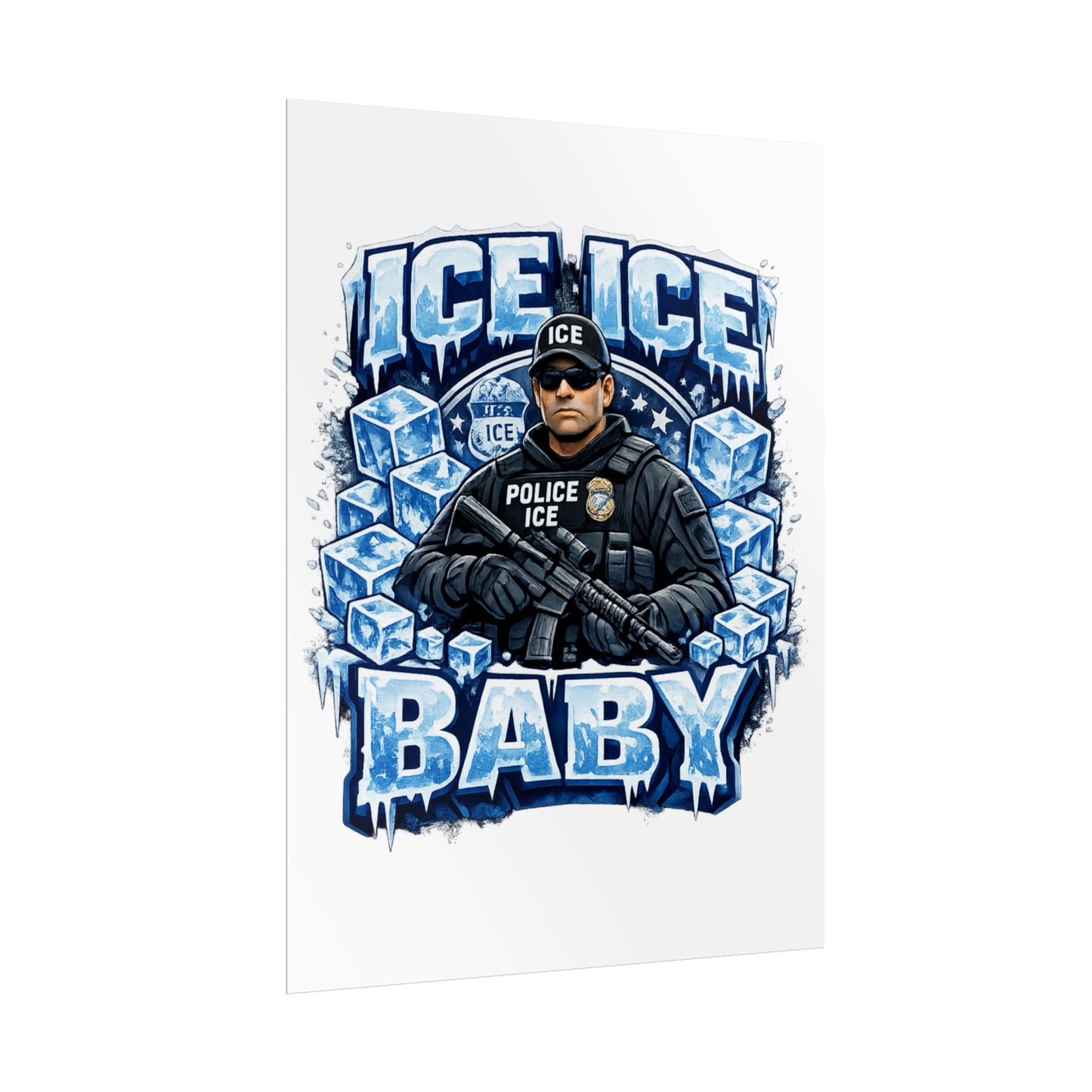 Ice Ice Baby ICE Agent Rolled Poster