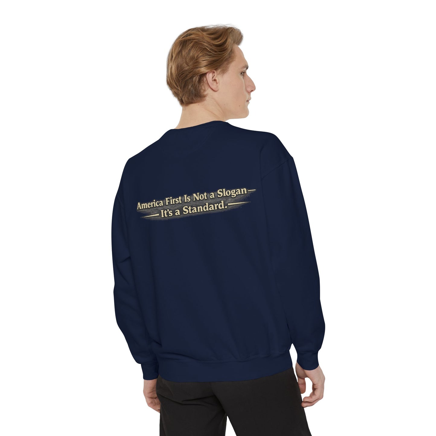 "Make America First Again" America First Is Not A Slogan - It's A Standard Comfort Color Crewneck SweatShirt