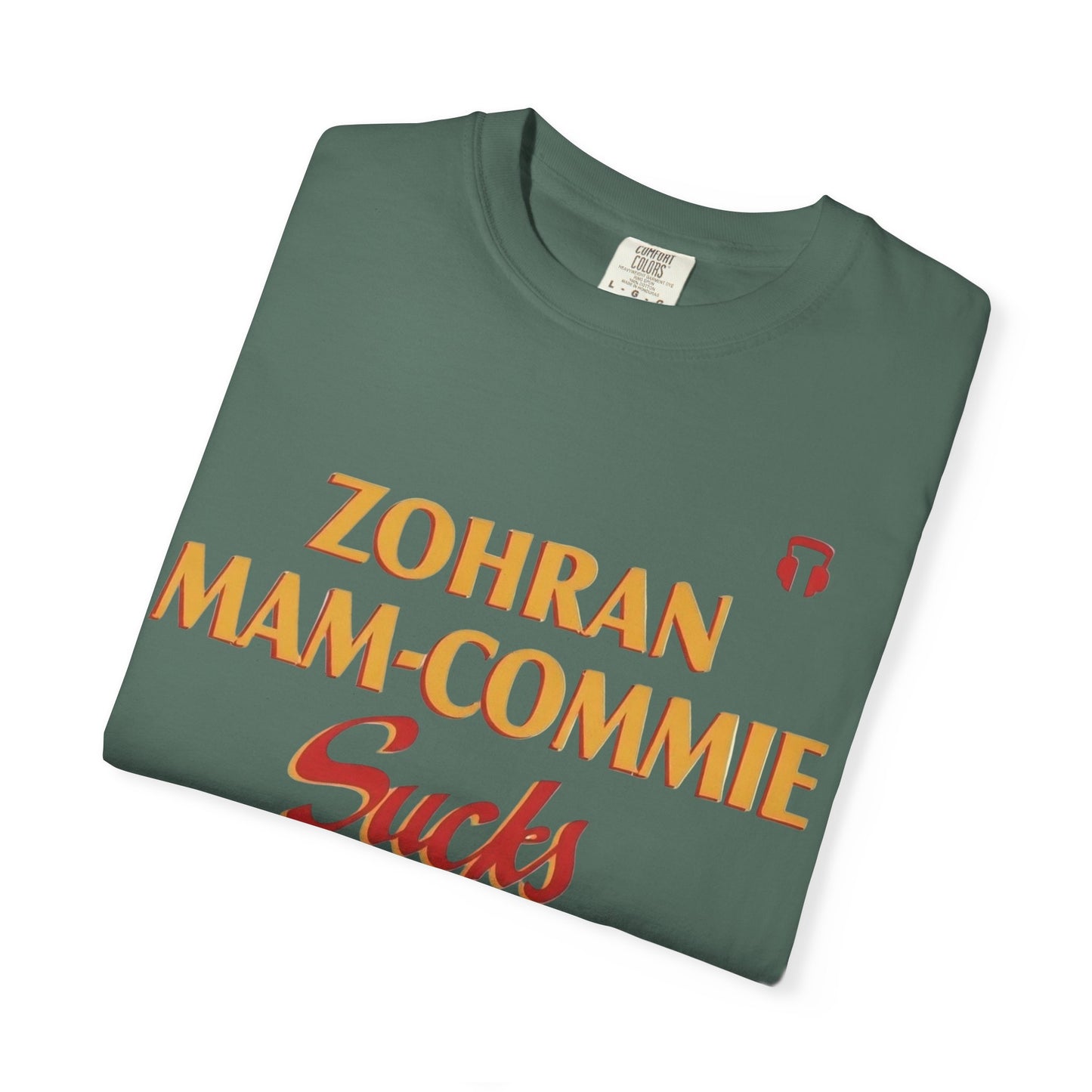 Zohran Mam-Commie Sucks Comfort Color  T-Shirt