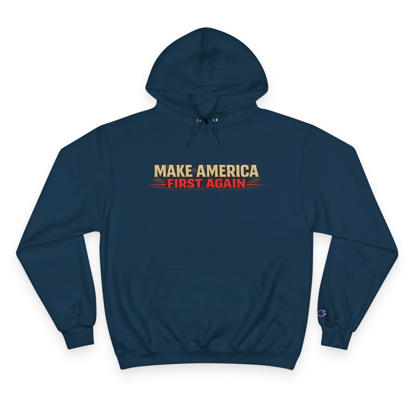 "Make America First Again" America First Is Not A Slogan - It's A Standard Champion Brand Hoodie
