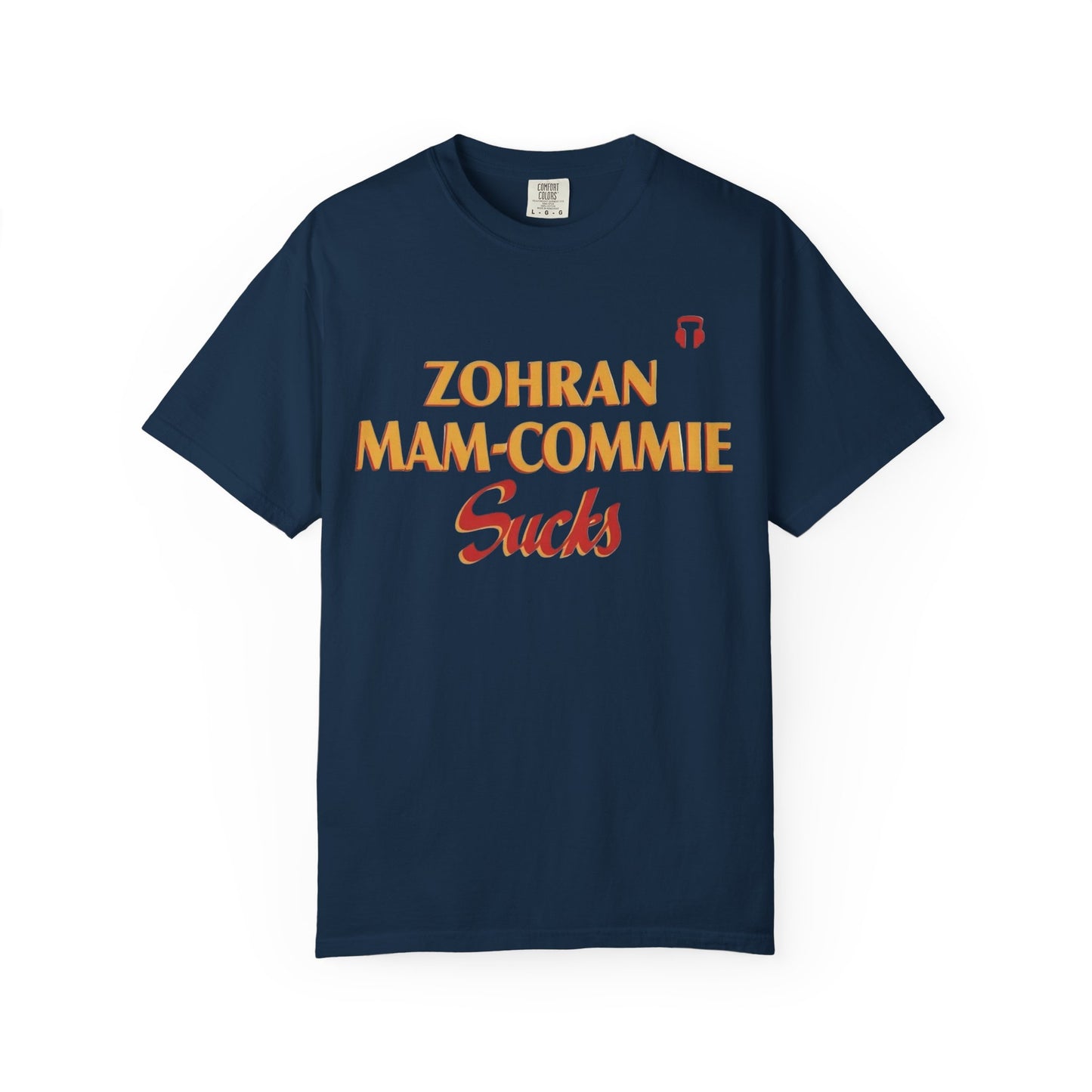 Zohran Mam-Commie Sucks Comfort Color  T-Shirt