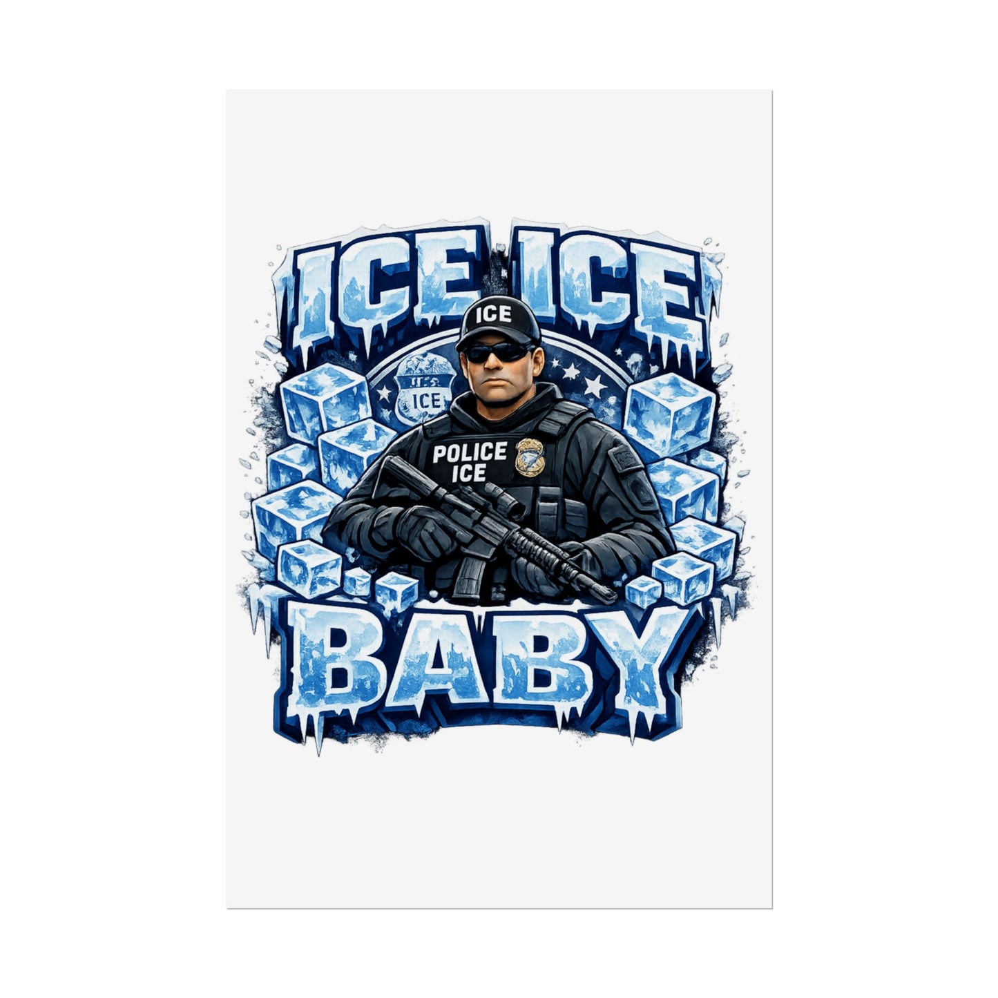 Ice Ice Baby ICE Agent Rolled Poster