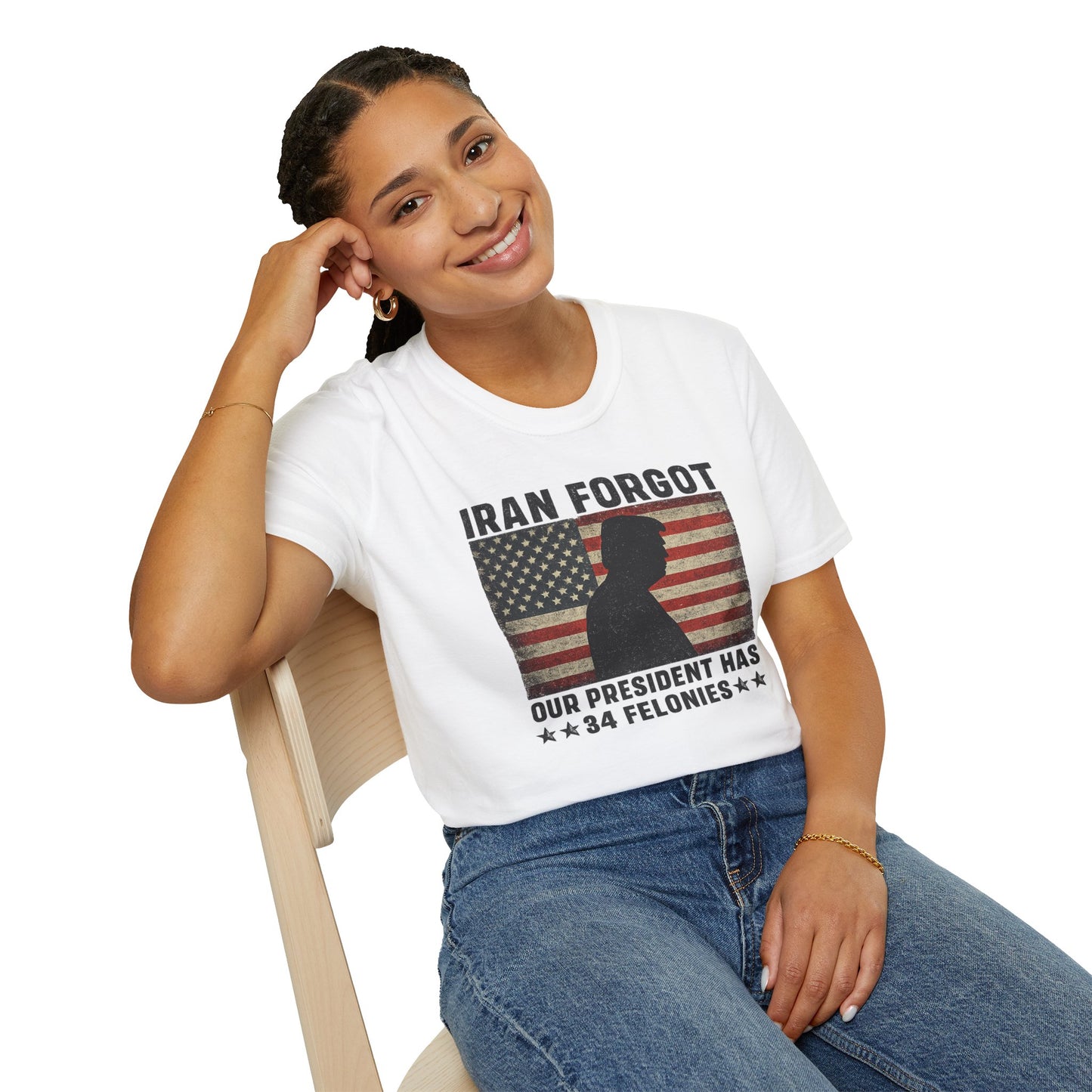 "Iran Forgot, Our President Has 34 Felonies" Gildan Brand T-Shirts