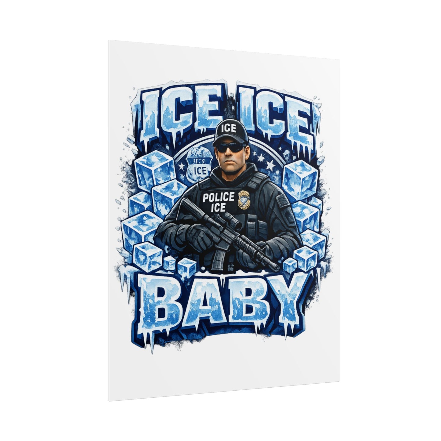 Ice Ice Baby ICE Agent Rolled Poster