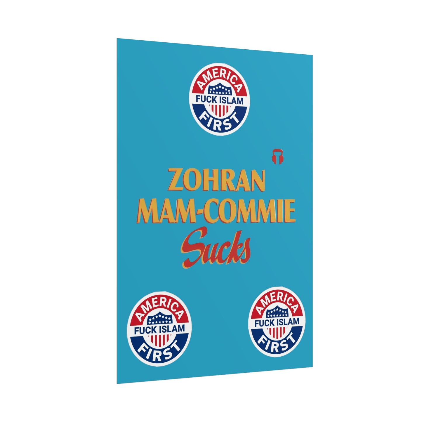 Zohran Mam-Commie Sucks/America First F*CK ISLAM Poster