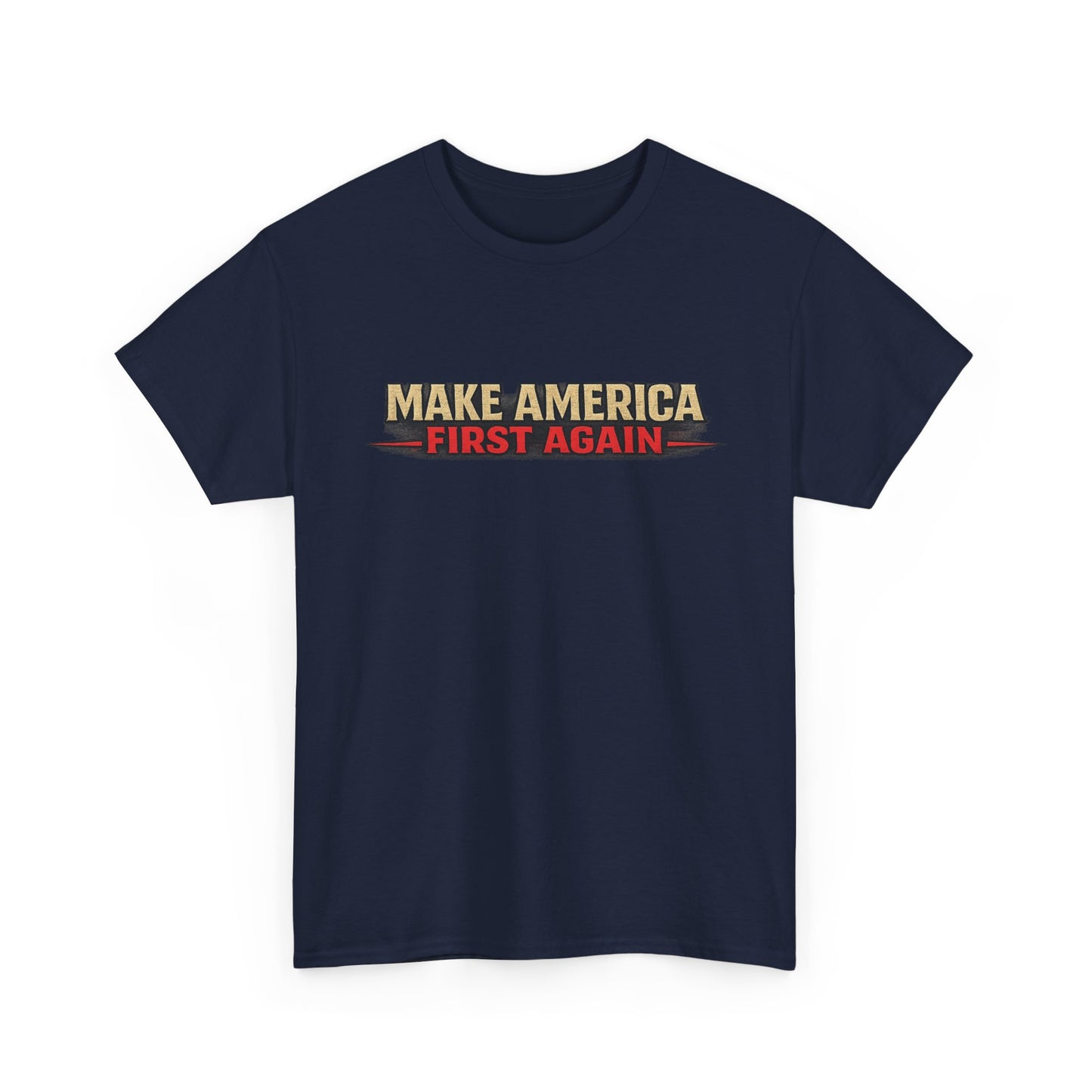 "Make America First Again" America First Is Not A Slogan - It's A Standard Gildan Brand T-Shirt