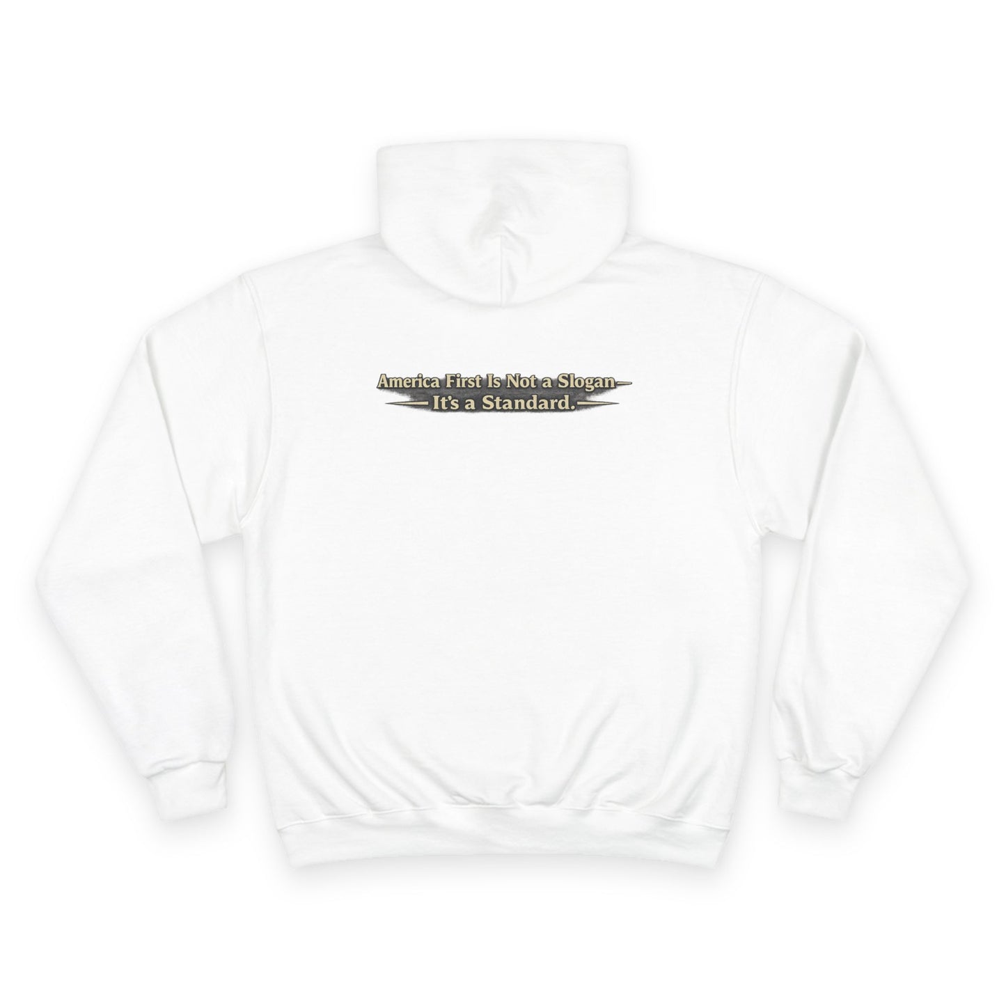 "Make America First Again" America First Is Not A Slogan - It's A Standard Champion Brand Hoodie