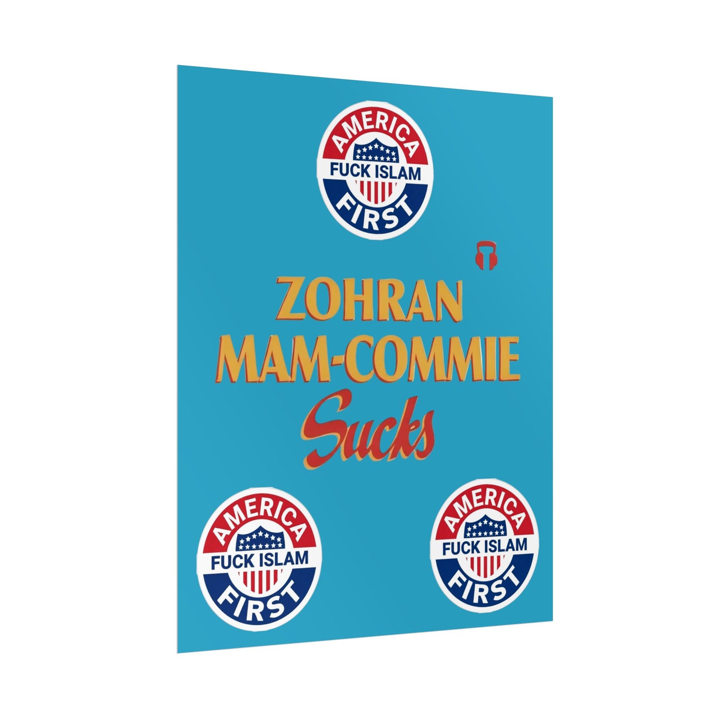 Zohran Mam-Commie Sucks/America First F*CK ISLAM Poster
