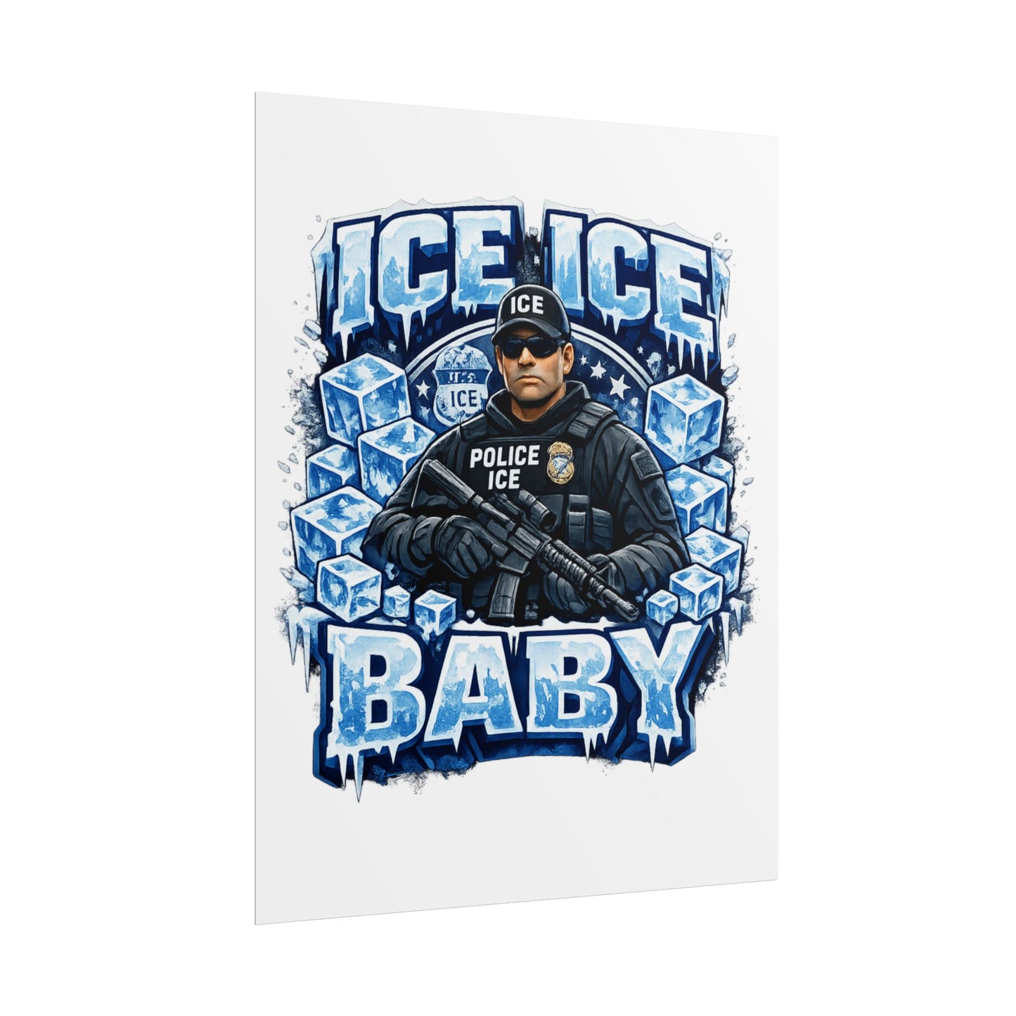 Ice Ice Baby ICE Agent Rolled Poster