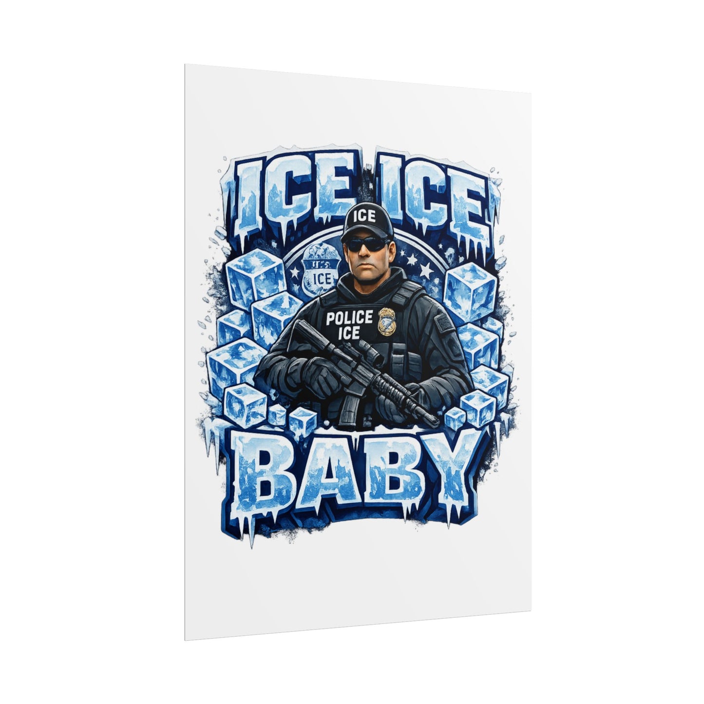 Ice Ice Baby ICE Agent Rolled Poster