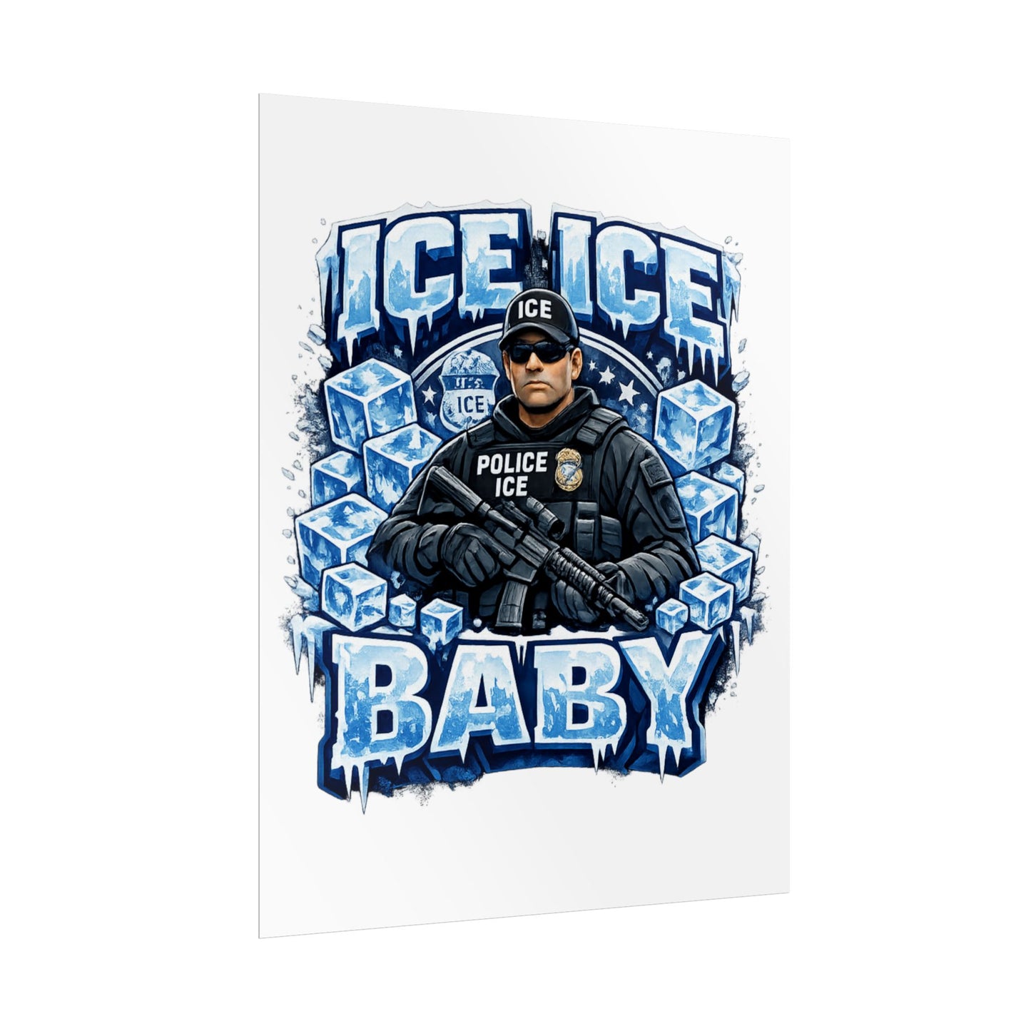 Ice Ice Baby ICE Agent Rolled Poster