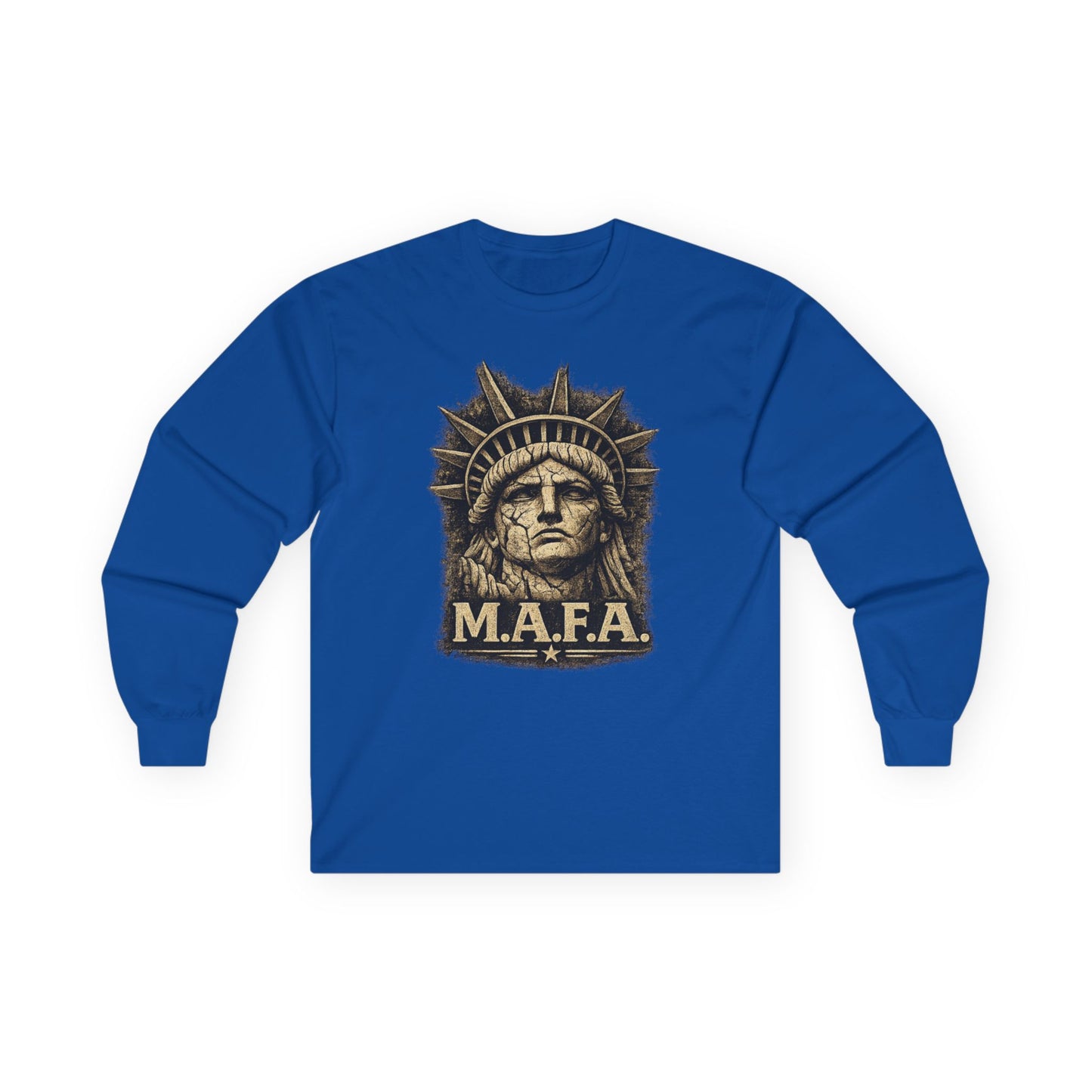M.A.F.A. "Statue Of Liberty" "Sovereignty Security Prosperity " Gildan Long Sleeve T-Shirt