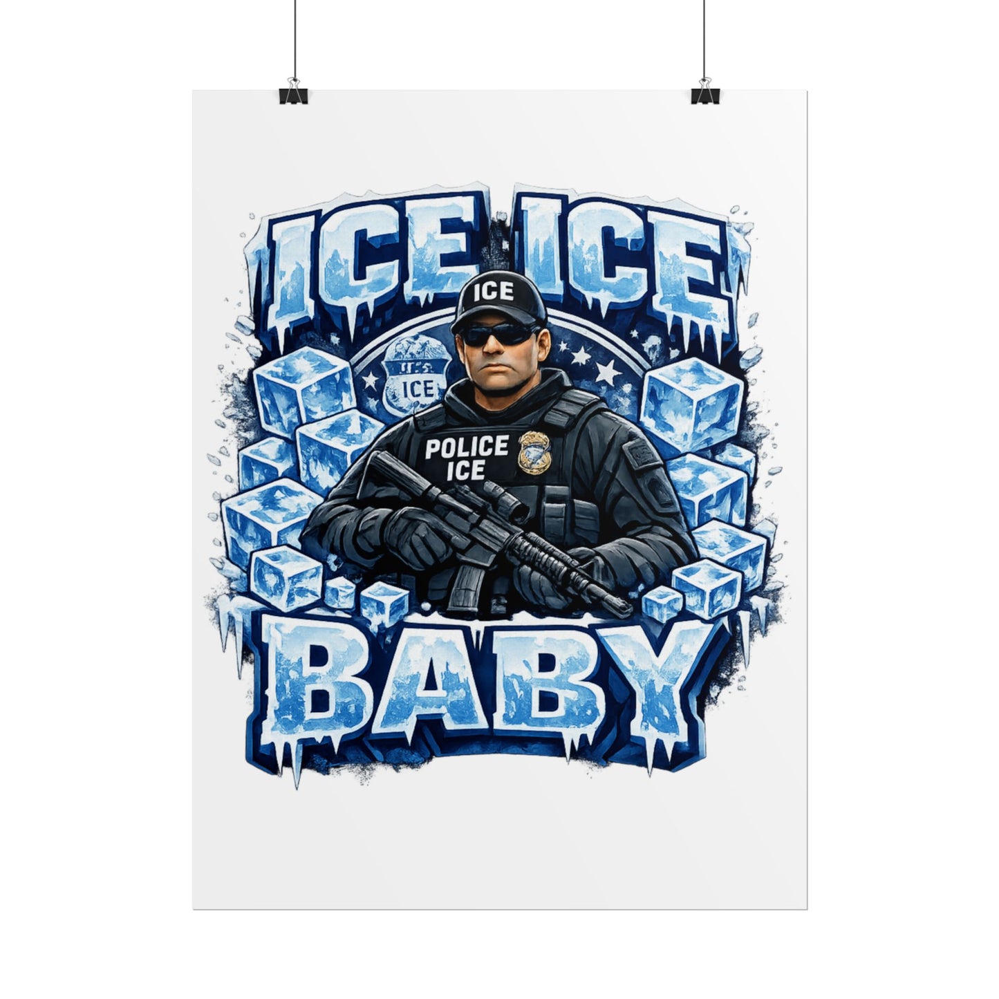 Ice Ice Baby ICE Agent Rolled Poster