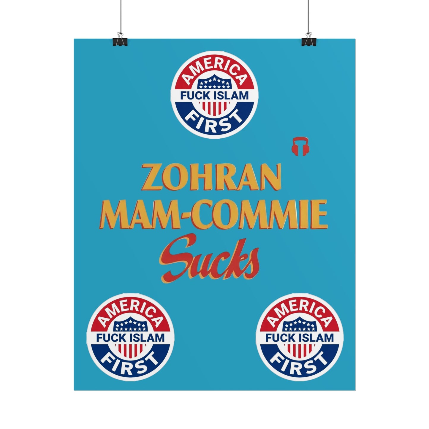Zohran Mam-Commie Sucks/America First F*CK ISLAM Poster